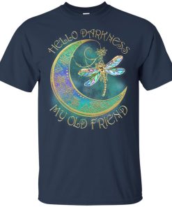 Dragonfly hello darkness my old friend hoodie, ls, t shirt
