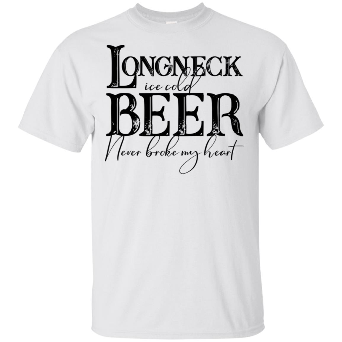 Longneck ice cold beer never broke my heart hoodie, t ...