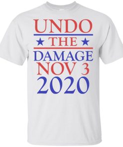 Undo the Damage Nov 3 2020 hoodie, ls, t shirt