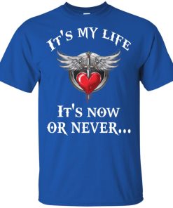 Bon Jovi it’s my life it’s now or never hoodie, ls, t shirt