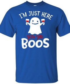 Wine I’m just here for the boos hoodie, ls, t shirt
