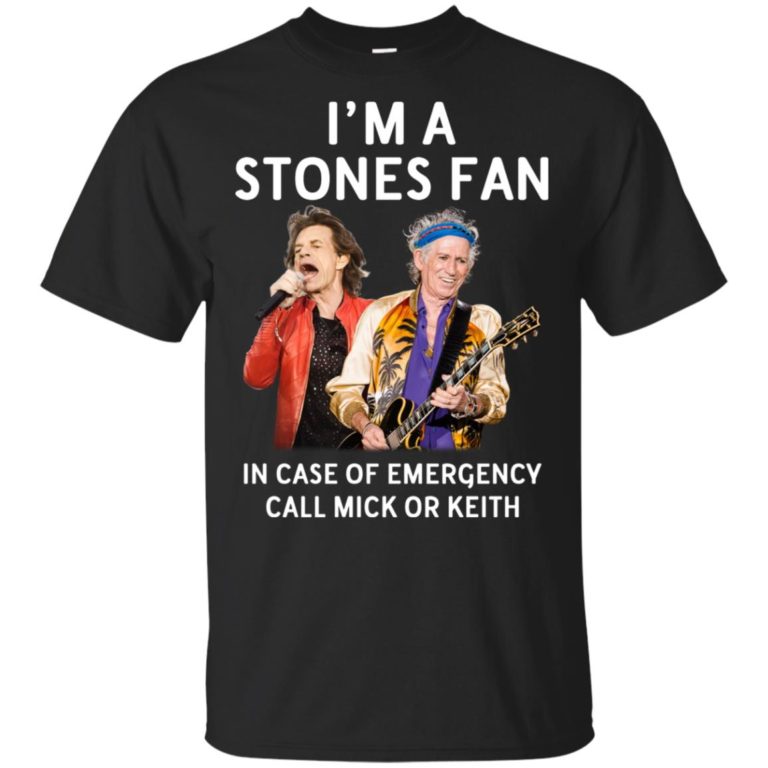 I’m a Stones fan in case of emergency call Mick or Keith shirt
