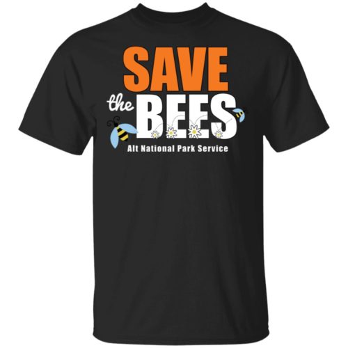 The resistance save the bees alt national park service hoodie, ls, t