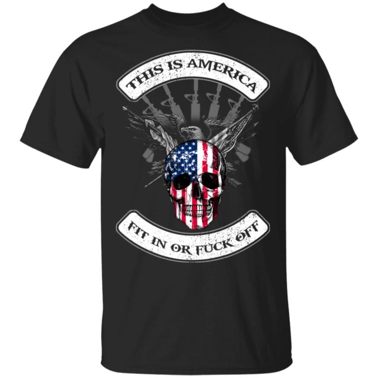 This is America fit in or fuck off