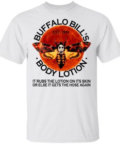 Buffalo Bill’s body lotion it rubs the lotion on its skin t shirt, sweatshirt Buffalo Bill’s body lotion it rubs the lotion on its skin t shirt, sweatshirt