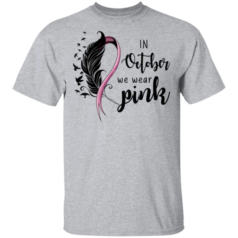 Breast cancer In october we wear pink hoodie, sweatshirt, t shirt