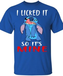 Stitch I licked it so it’s mine hoodie, ls, t shirt