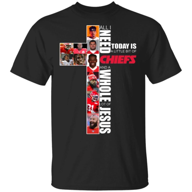All I need today is a little bit of Kansas City Chiefs and a whole lot of Jesus shirt