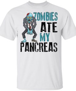 Zombies ate my pancreas hoodie, sweatshirt, t shirt