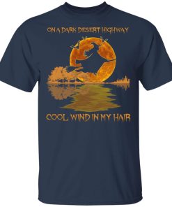 Witch on a dark desert highway cool wind in my hair hoodie, sweatshirt, t shirt