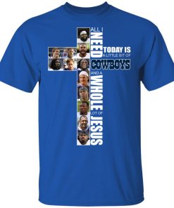 All I need today is a little bit of Cowboys and a whole lot of Jesus shirt