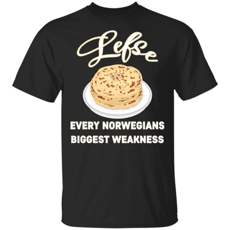 Lefse every norwegians biggest weakness hoodie, ls, t shirt