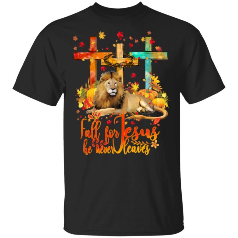 Lion and Jesus cross Fall for Jesus he never leaves hoodie, ls, t shirt