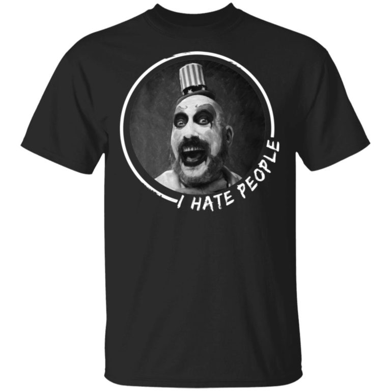 Captain Spaulding I hate people sweatshirt, hoodie, t shirt