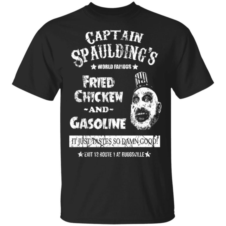Captain Spaulding fried chicken and gasoline sweatshirt, hoodie, t shirt