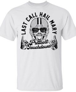 Post Malone Last Call Hail Mary Prescott Touchdown shirts Post Malone Last Call Hail Mary Prescott Touchdown shirts