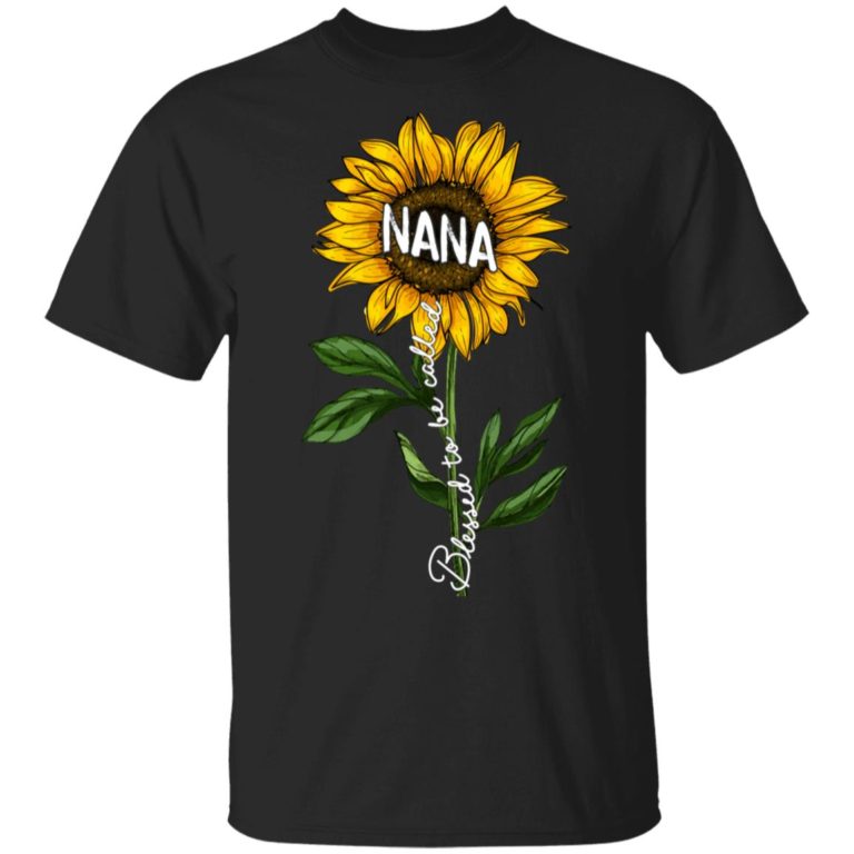 Sunflower Blessed to be called Nana hoodie, sweatshirt, t shirt