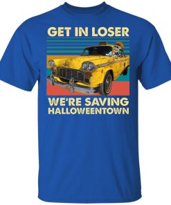 Benny Get in loser we’re saving halloweentown vintage sweatshirt, t shirt