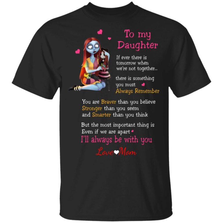Sally To my daughter qoutes from love Mom hoodie, ls, t shirt