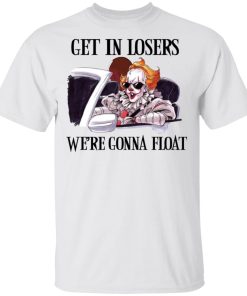 Pennywise get in losers we’re gonna float hoodie, sweatshirt, t shirt Pennywise get in losers we’re gonna float hoodie, sweatshirt, t shirt