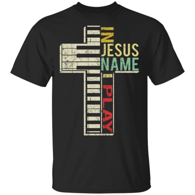 In Jesus name I play piano hoodie, ls, t shirt