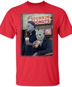 Michael Myers and Jason Voorhees drink Dunkin’ Donuts T shirt, Ls, Sweater