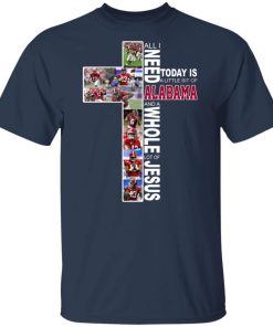 All I need today is a little bit of Alabama and a whole lot of Jesus shirts