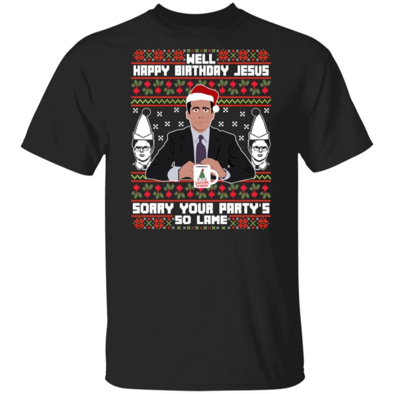 Well happy birthday jesus sorry your party’s so lame ugly christmas swaetshirt