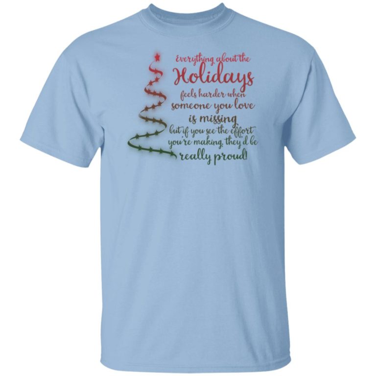 Everything about the holidays feels harder when someone you love is missing christmas sweatshirt