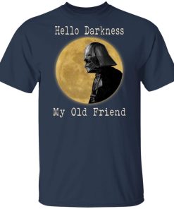 Darth Vader moon Hello darkness my old friend hoodie, sweater, t shirt
