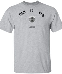 Jesus Is King Chicago Seal hoodie, sweatshirt, t shirt Jesus Is King Chicago Seal hoodie, sweatshirt, t shirt