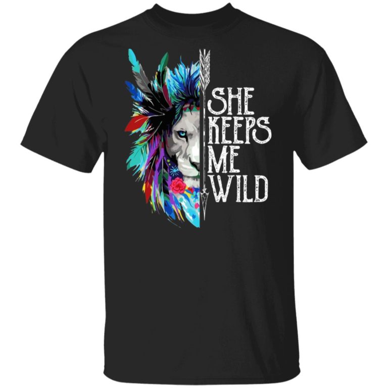 Lion She keeps me wild hoodie, sweater, t shirt