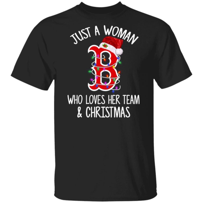 Boston Red Sox Just a woman who loves her team & christmas shirt
