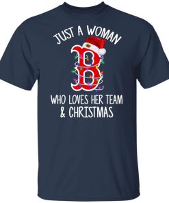 Boston Red Sox Just a woman who loves her team & christmas shirt Boston Red Sox Just a woman who loves her team & christmas shirt