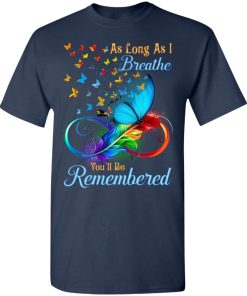 Butterflies as long as I breathe you’ll be remembered hoodie, sweater, t shirt
