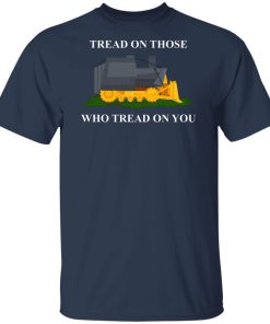 Killdozer tread on those who tread on you hoodie, sweater, t shirt