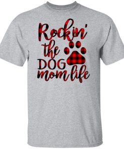 Rockin’ the dog Mom life hoodie, sweatshirt, t shirt Rockin’ the dog Mom life hoodie, sweatshirt, t shirt