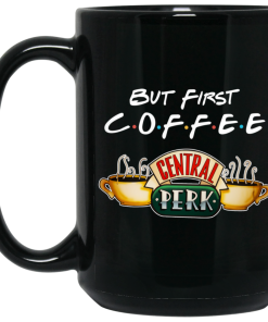 But First Coffee Central Perk Mugs