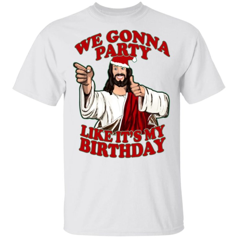 Jesus We Gonna Party Like It’s My Birthday Christmas hoodie, sweatshirt, t shirt