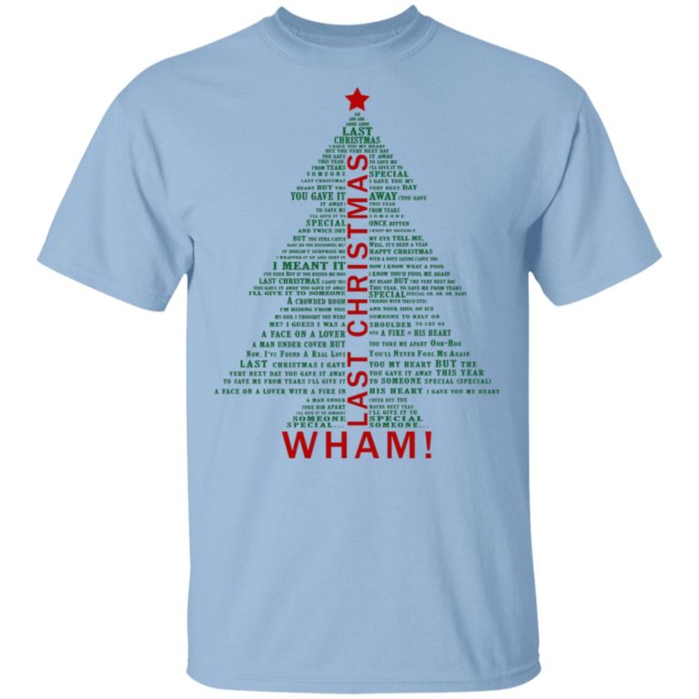 Last Christmas Wham Lyrics Christmas Tree Hoodie, T shirt, Sweatshirt