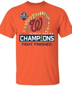 Washington Nationals 2019 World Series Champions Fight Finished hoodie, sweater, t shirt Washington Nationals 2019 World Series Champions Fight Finished hoodie, sweater, t shirt
