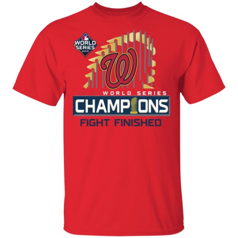 Washington Nationals 2019 World Series Champions Fight Finished hoodie, sweater, t shirt
