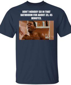 John Witherspoon Shirt Don’t Nobody Go In That Bathroom hoodie, sweater, t shirt John Witherspoon Shirt Don’t Nobody Go In That Bathroom hoodie, sweater, t shirt