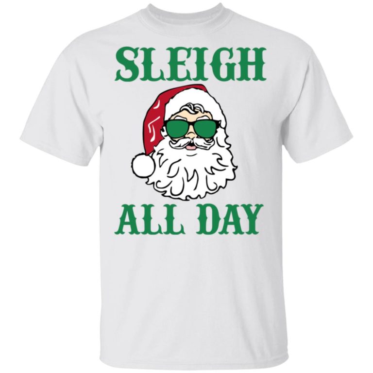 Santa Sleigh all day christmas hoodie, sweatshirt, t shirt