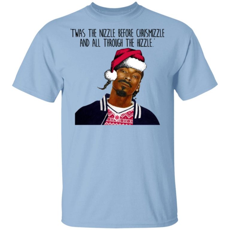 Snoop Dogg Twas the nizzle before Christmizzle t shirt, sweatshirt