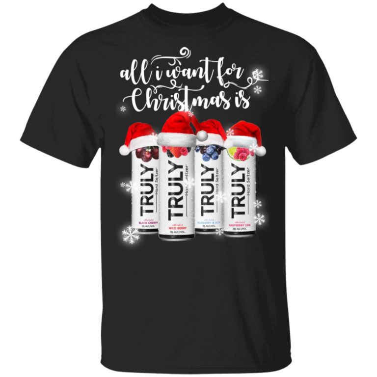 All I Want For Christmas Is Truly Beer Christmas t shirt, sweatshirt