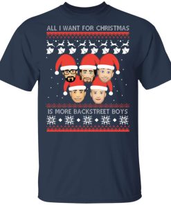 All I Want For Christmas Is More Backstreet Boys t shirt, sweatshirt