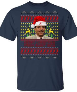 Nick Saban Christmas sweater t shirt, sweatshirt