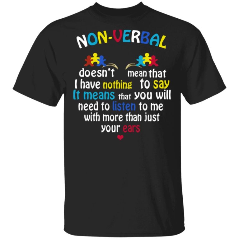 Non verbal doesn’t mean that I have nothing to say it means shirt