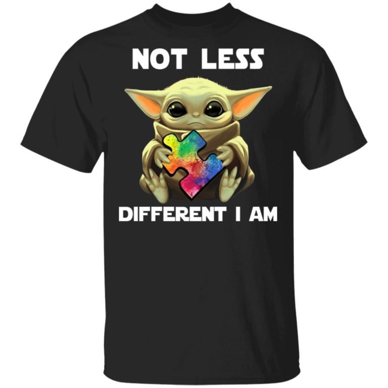 Star Wars Baby Yoda not less different I am hoodie, t shirt